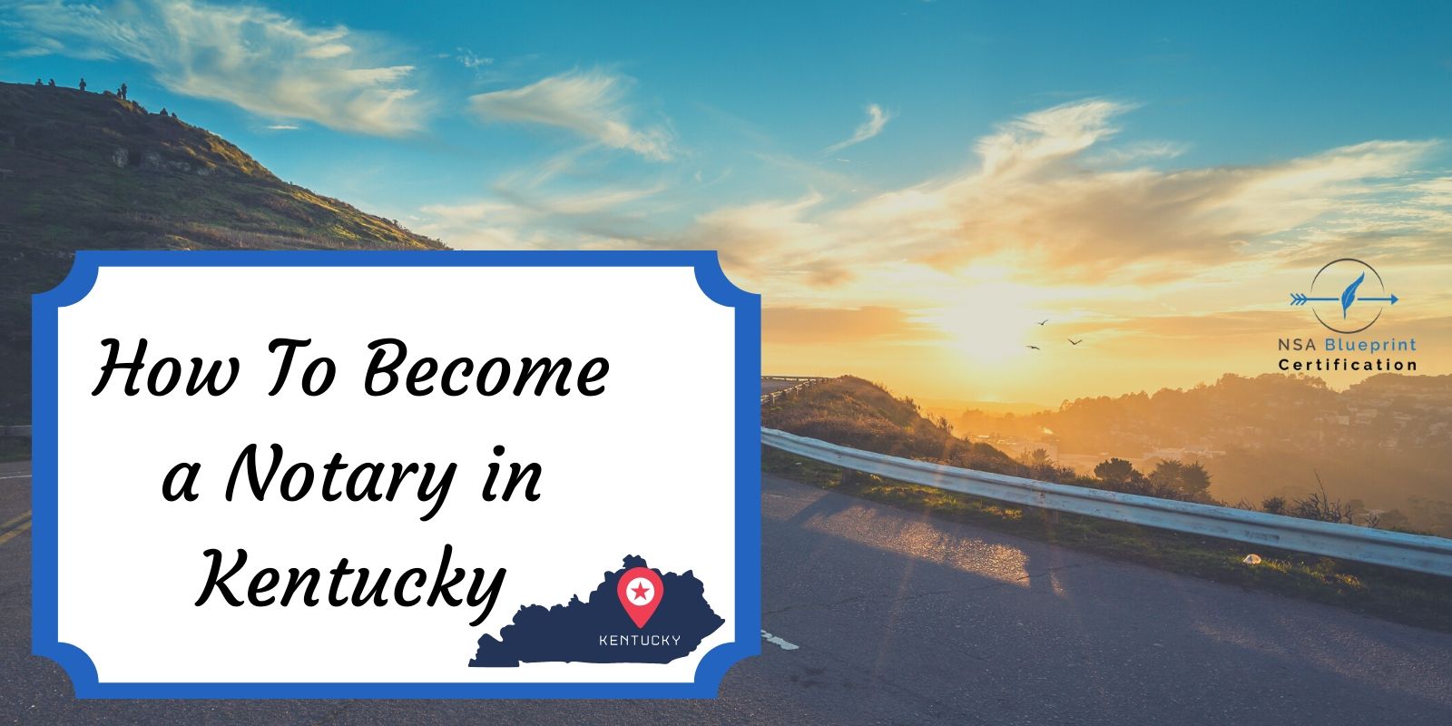 How to Become a Notary in KY | KY Notary Public | NSA Blueprint
