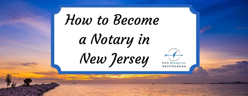 How to Become a Notary in NJ | NJ Notary Public | NSA Blueprint